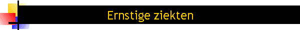 Ernstige ziekten